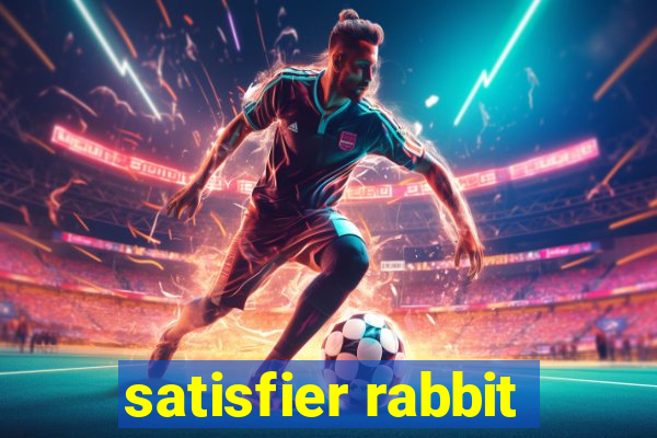 satisfier rabbit