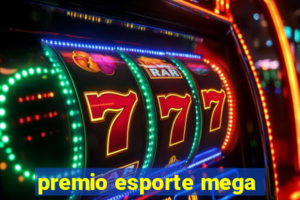 premio esporte mega