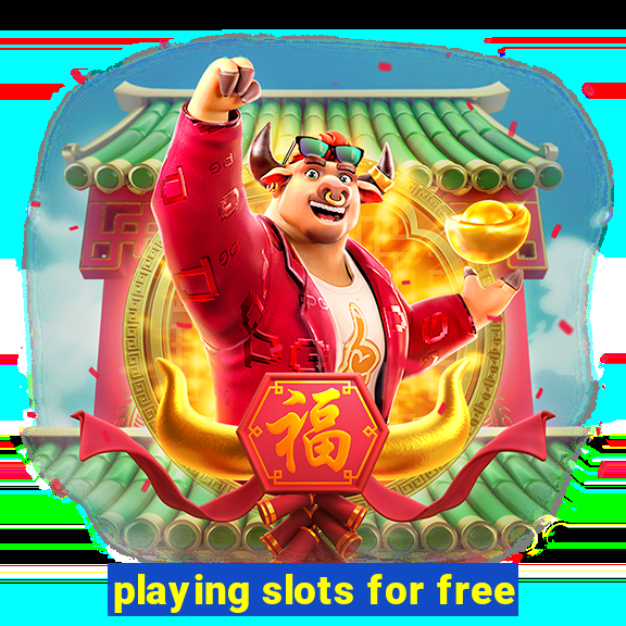 playing slots for free