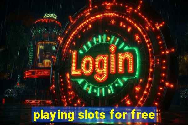 playing slots for free