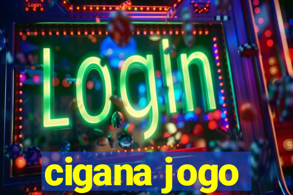 cigana jogo