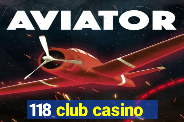 118 club casino