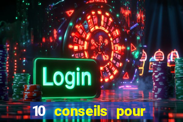 10 conseils pour une premiere visite au casino