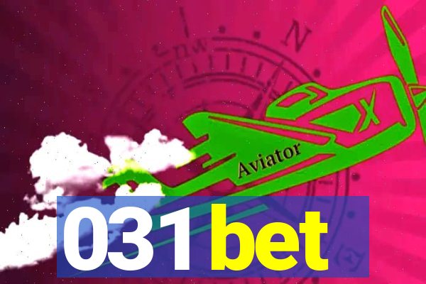 031 bet