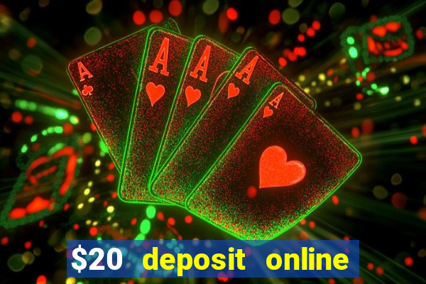 $20 deposit online casino australia