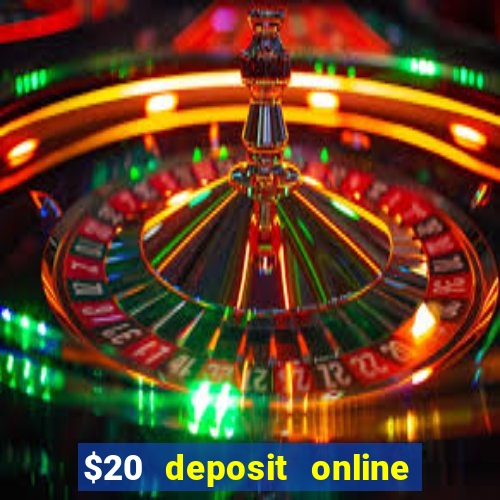 $20 deposit online casino australia