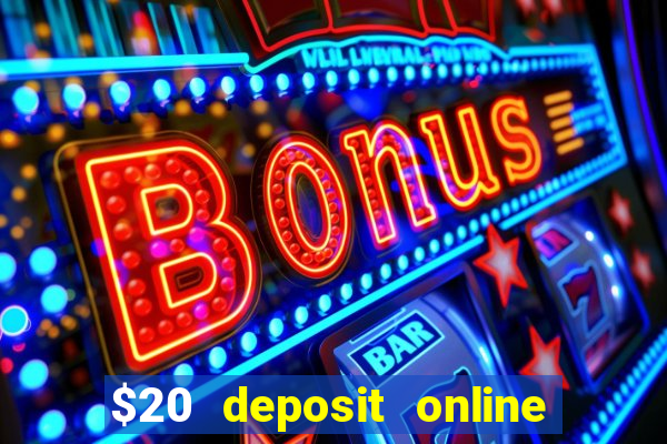 $20 deposit online casino australia