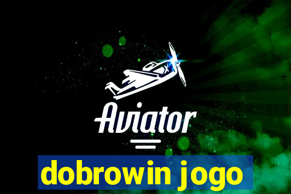 dobrowin jogo