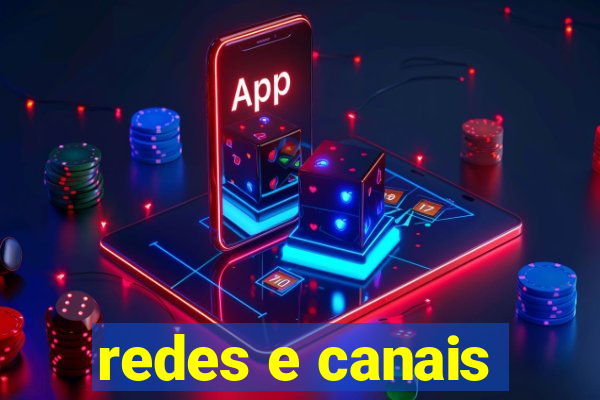 redes e canais