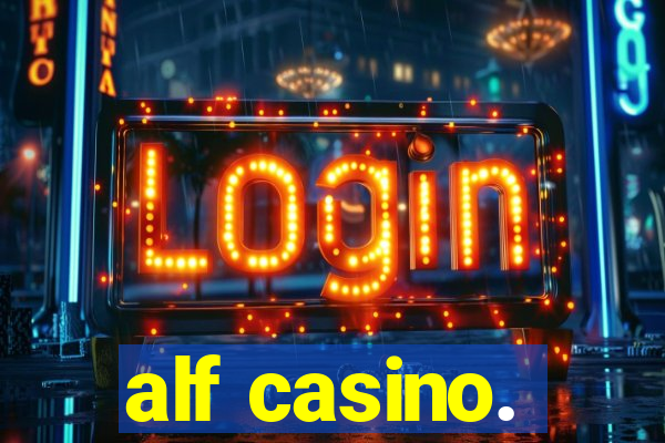 alf casino.