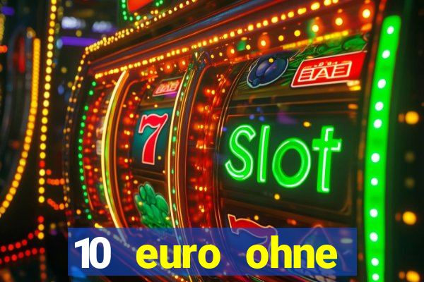 10 euro ohne einzahlung casino 2020