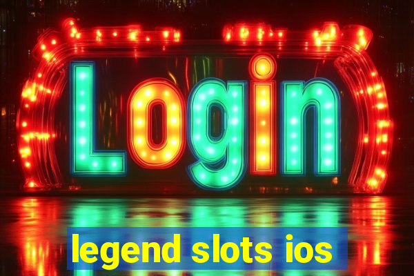 legend slots ios