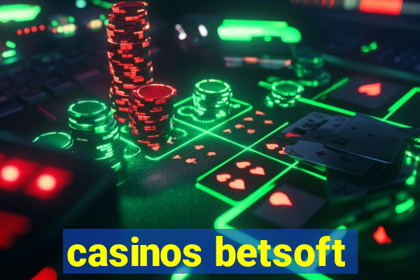 casinos betsoft