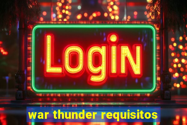 war thunder requisitos