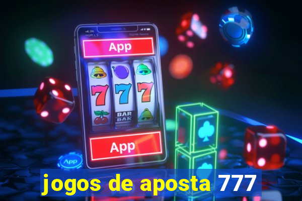 jogos de aposta 777