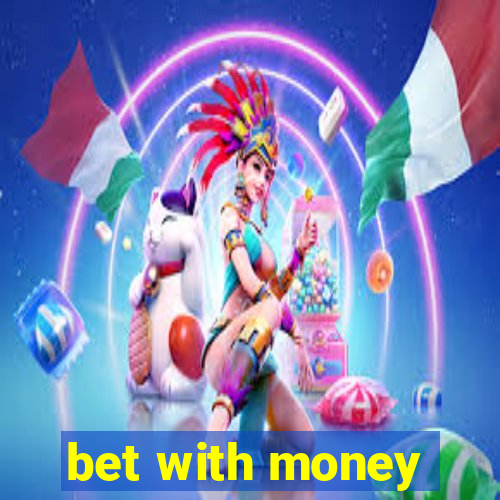 bet with money