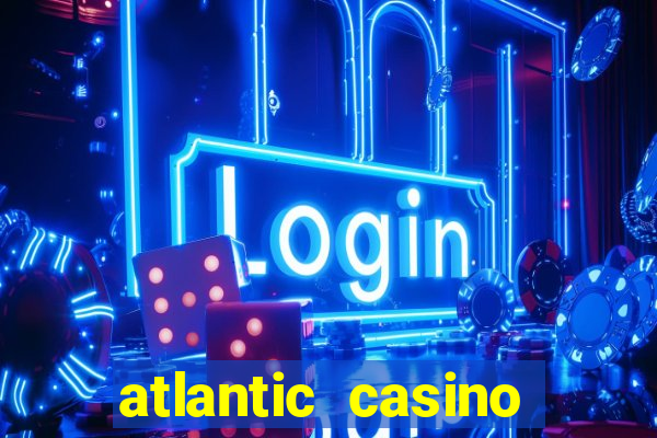 atlantic casino atlantic city