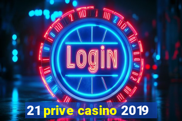 21 prive casino 2019