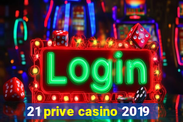 21 prive casino 2019