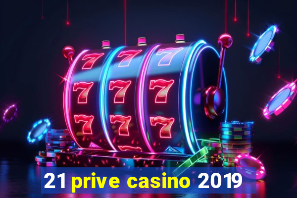 21 prive casino 2019