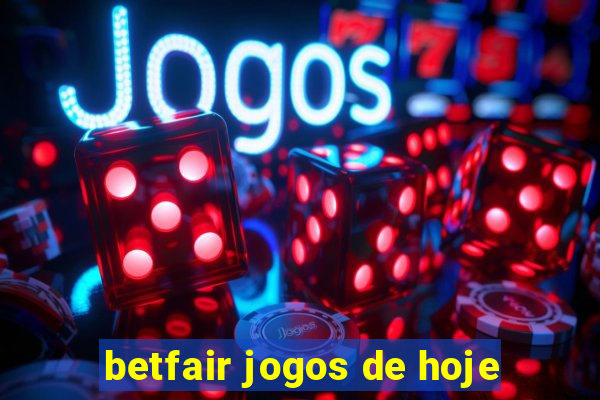 betfair jogos de hoje