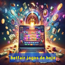 betfair jogos de hoje