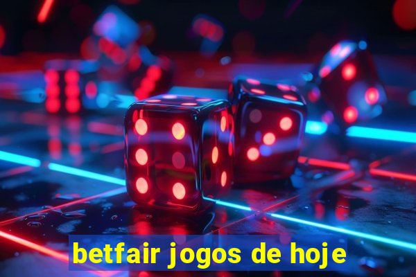 betfair jogos de hoje