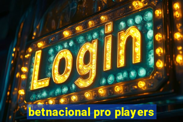 betnacional pro players