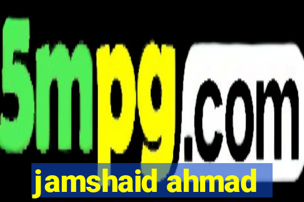 jamshaid ahmad