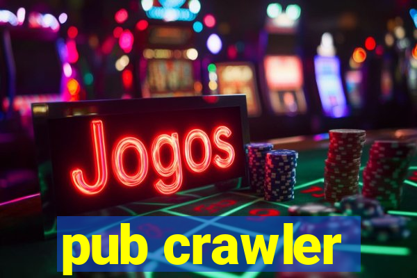 pub crawler