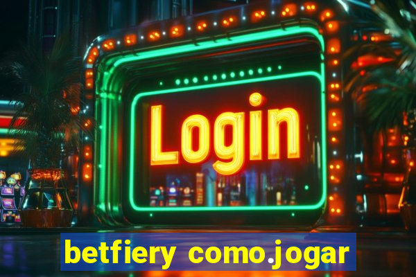 betfiery como.jogar