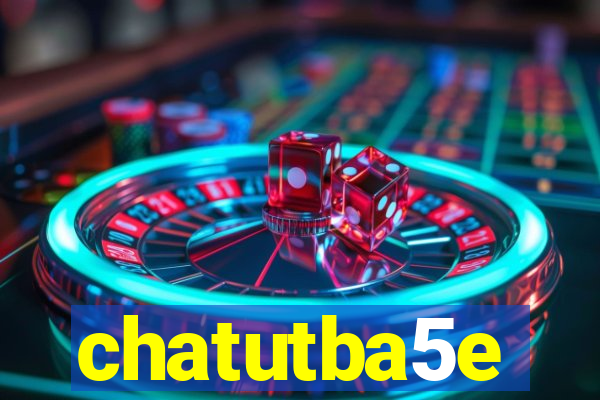 chatutba5e