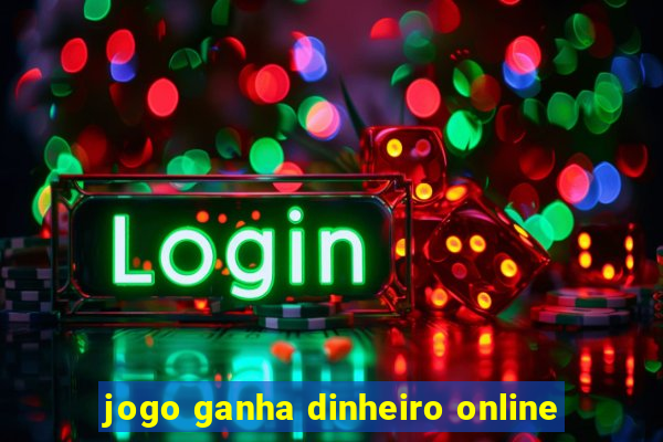 jogo ganha dinheiro online