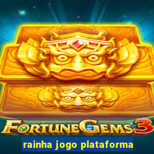 rainha jogo plataforma