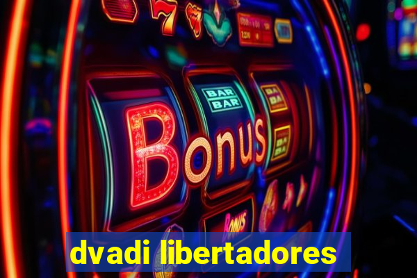 dvadi libertadores