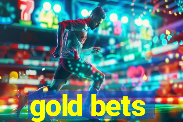 gold bets