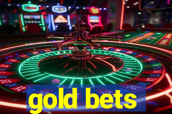 gold bets