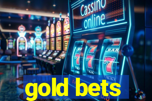 gold bets