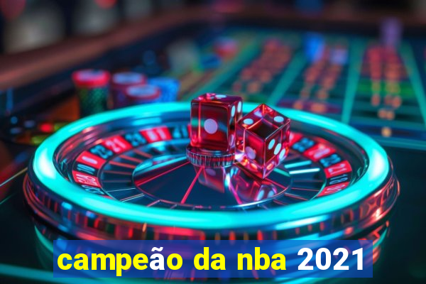 campeão da nba 2021