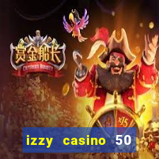 izzy casino 50 free spins