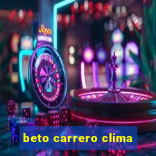 beto carrero clima