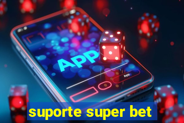 suporte super bet