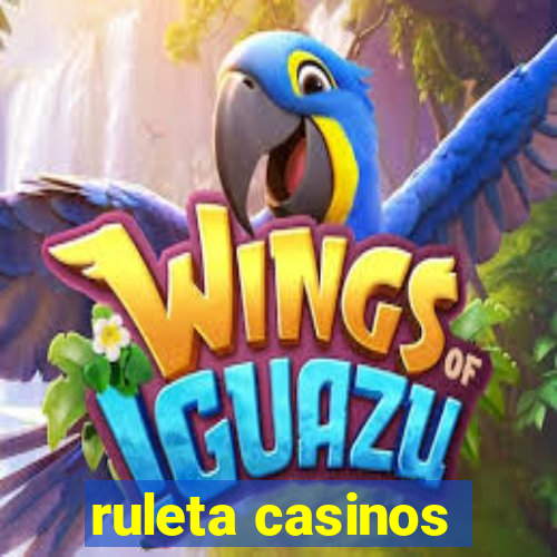 ruleta casinos