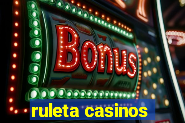 ruleta casinos