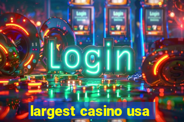 largest casino usa