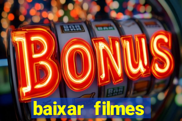 baixar filmes torrents dublados