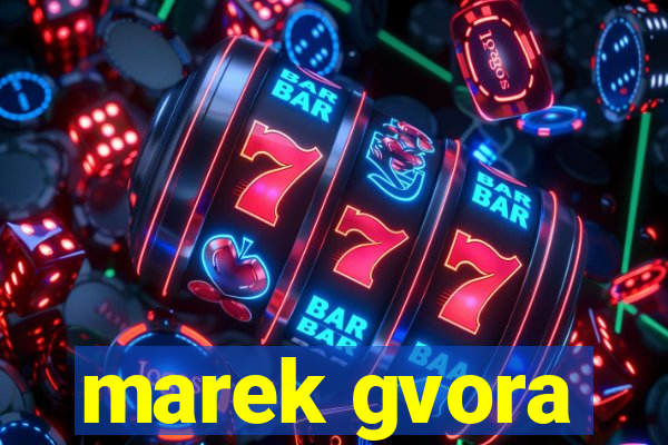 marek gvora