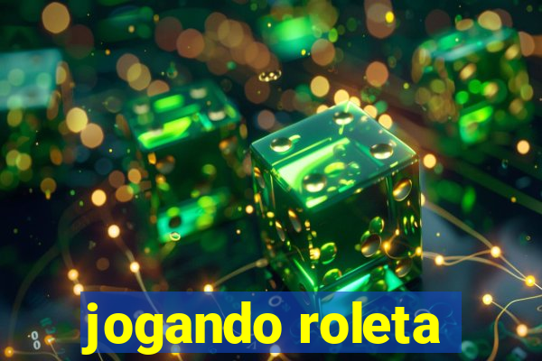 jogando roleta