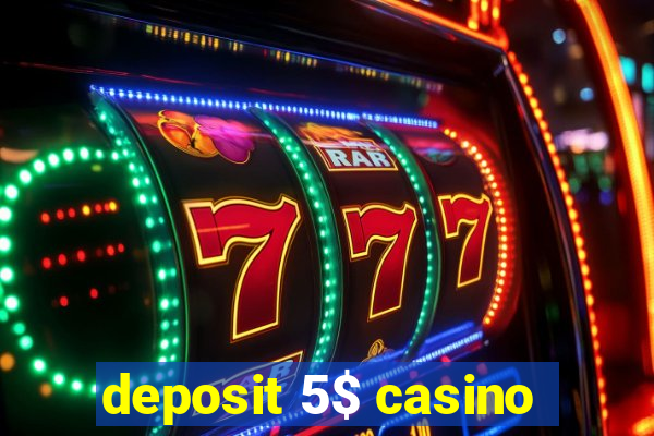 deposit 5$ casino