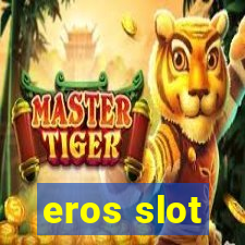 eros slot